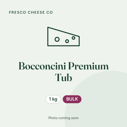 [FRS-BOC-002] Fresco Bocconcini Premium Tub 1kg